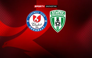 OLIMPBET ҚАЗАҚСТАН ЧЕМПИОНАТЫ.  ОРДАБАСЫ – АТЫРАУ