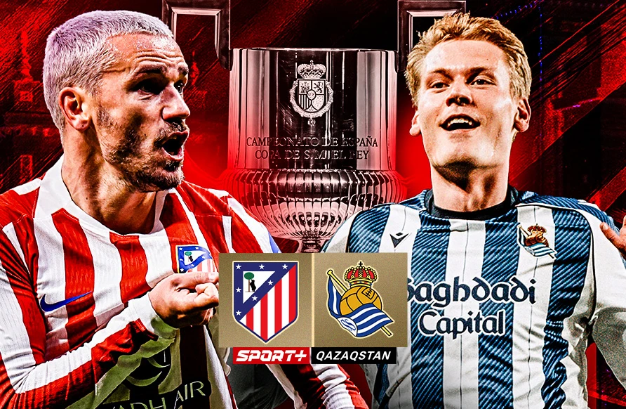Битва за Кубок. Где и во сколько смотреть финал Кубка Испании «Атлетико» - «Реал Сосьедад»